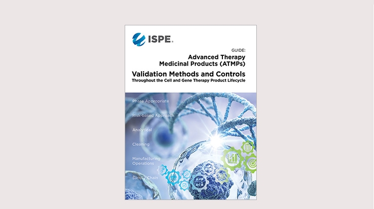 New ISPE Guide: Advanced Therapy Medicinal Products (ATMPs) – Validation Methods and Controls Throughout the Cell and Gene Therapy Lifecycle