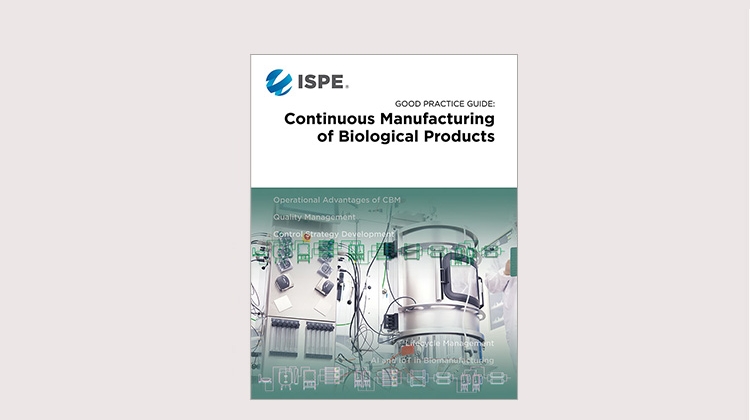 ISPE Good Practice Guide: Continuous Manufacturing of Biological Products