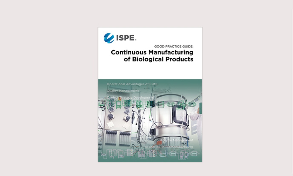 ISPE Good Practice Guide: Continuous Manufacturing of Biological Products