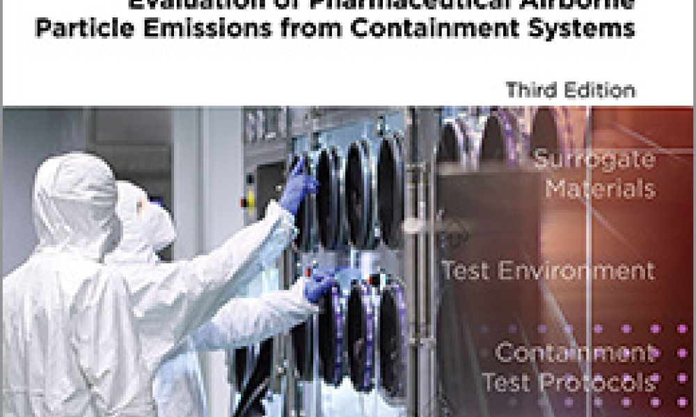 Good Practice Guide: SMEPAC – Standardized Methodology for the Evaluation of Pharmaceutical Airborne Particle Emissions from Containment Systems (Third Edition)